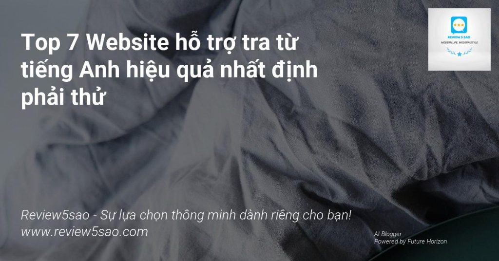 Top 7 Website hỗ trợ tra từ tiếng Anh hiệu quả nhất định phải thử