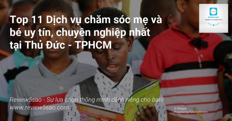 Top 11 Dịch vụ chăm sóc mẹ và bé uy tín, chuyên nghiệp nhất tại Thủ Đức, TPHCM