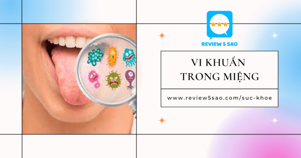 vi-khuan-trong-mieng-sinh-soi-anh-huong-the-nao-toi-suc-khoe-co-the-ban.html